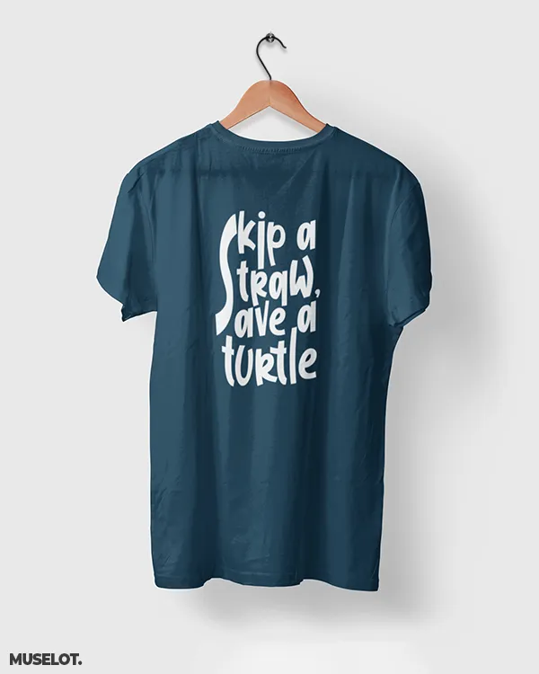 Skip a straw, save a turtle printed t shirt