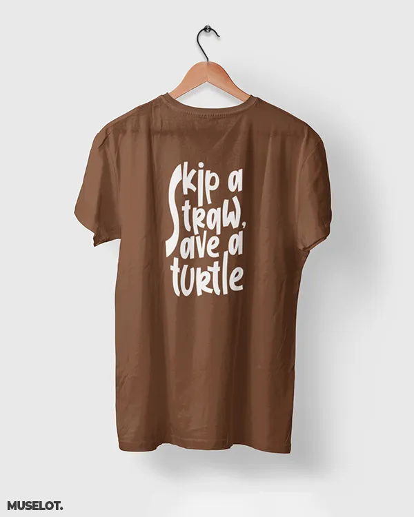 Skip a straw, save a turtle printed t shirt