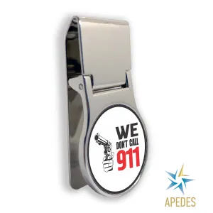 We Don't Call 911 Money Clip